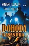 Kniha: Dohoda Kasandra (Philip Shelby a Robert Ludlum). Ikar, 2003 Kniha: Dohoda Kasandra (Philip Shelby a Robert Ludlum). Ikar, 2003