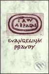 Kniha: Evangelium pravdy (Zdeněk Kratochvíl). Herrmann & synové, 2003 Kniha: Evangelium pravdy (Zdeněk Kratochvíl). Herrmann & synové, 2003