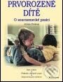 Kniha: Prvorozené dítě (Jirina Prekop). Grada, 2002 Kniha: Prvorozené dítě (Jirina Prekop). Grada, 2002