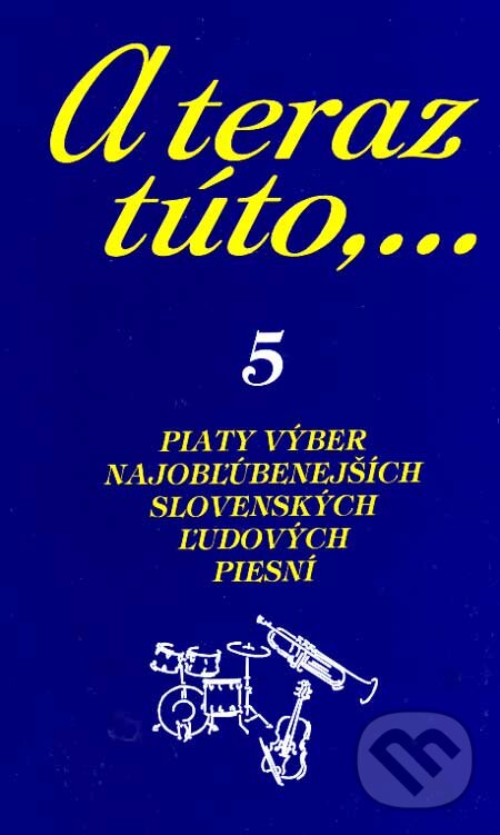 Kniha: A teraz túto,... 5 (Vojtech Tátoš). Partner, 2004 Kniha: A teraz túto,... 5 (Vojtech Tátoš). Partner, 2004