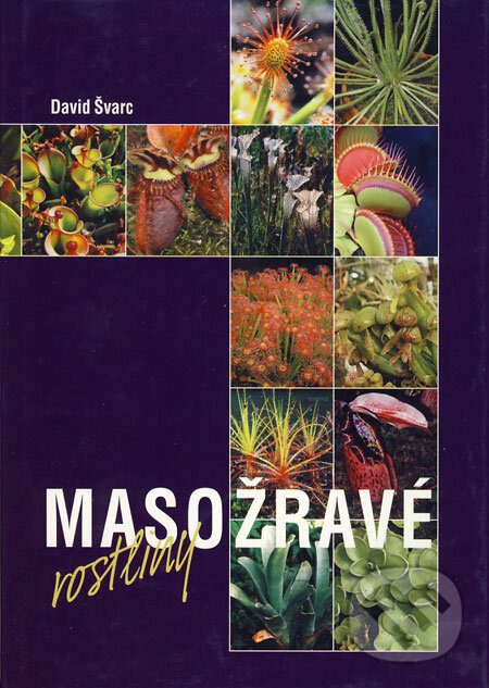Kniha: Masožravé rostliny (David Švarc). Sursum, 2003 Kniha: Masožravé rostliny (David Švarc). Sursum, 2003