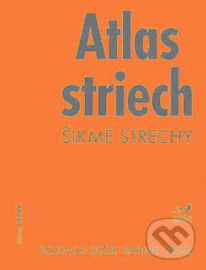 Kniha: Atlas striech (E. Schunck, J. Oster, K. Kiessl a R. Barthel). Jaga group, 2003 Kniha: Atlas striech (E. Schunck, J. Oster, K. Kiessl a R. Barthel). Jaga group, 2003