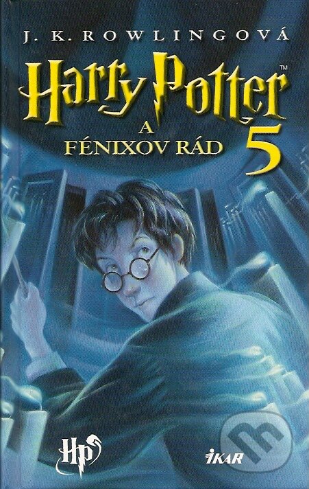 Kniha: Harry Potter a Fénixov rád (J.K. Rowling). Ikar, 2003 Kniha: Harry Potter a Fénixov rád (J.K. Rowling). Ikar, 2003