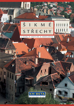 Kniha: Šikmé střechy (D. Mikulášová, J. Oláh a M. Mikuláš). Jaga group Kniha: Šikmé střechy (D. Mikulášová, J. Oláh a M. Mikuláš). Jaga group
