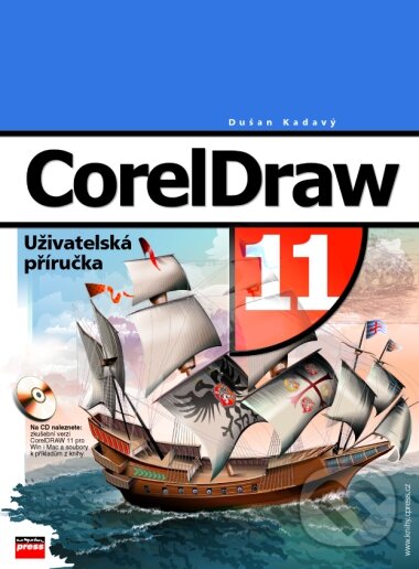 CorelDraw 11 - uživatelská příručka - Dušan Kadavý, Computer Press, 2003