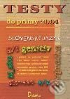 Kniha: Testy do prímy - slovenský jazyk 2004 (Autorský kolektív). Didaktis, 2003 Kniha: Testy do prímy - slovenský jazyk 2004 (Autorský kolektív). Didaktis, 2003