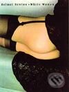 Kniha: White Women (Helmut Newton). Schirmer-Mosel, 2003 Kniha: White Women (Helmut Newton). Schirmer-Mosel, 2003