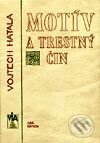 Kniha: Motív a trestný čin (Vojtech Hatala). Wolters Kluwer (Iura Edition), 2003 Kniha: Motív a trestný čin (Vojtech Hatala). Wolters Kluwer (Iura Edition), 2003