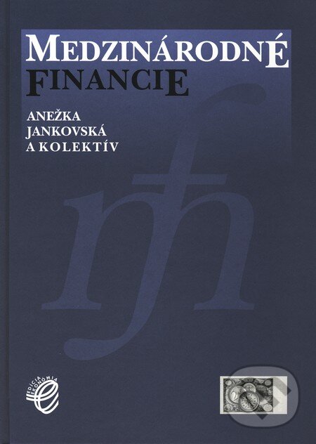 Kniha: Medzinárodné financie (Anežka Jankovská a kolektív). Wolters Kluwer (Iura Edition), 2003 Kniha: Medzinárodné financie (Anežka Jankovská a kolektív). Wolters Kluwer (Iura Edition), 2003