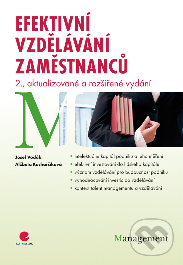 E-kniha: Efektivní vzdělávání zaměstnanců (Alžbeta Kucharčíková a Josef Vodák). Grada, 2011 E-kniha: Efektivní vzdělávání zaměstnanců (Alžbeta Kucharčíková a Josef Vodák). Grada, 2011