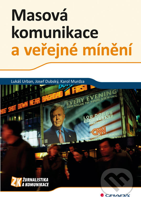 E-kniha: Masová komunikace a veřejné mínění (Josef Dubský, Karol Murdza a Lukáš Urban). Grada, 2011 E-kniha: Masová komunikace a veřejné mínění (Josef Dubský, Karol Murdza a Lukáš Urban). Grada, 2011