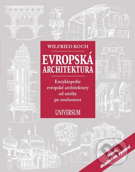 Kniha: Evropská architektura (Wilfried Koch). Universum, 2012 Kniha: Evropská architektura (Wilfried Koch). Universum, 2012