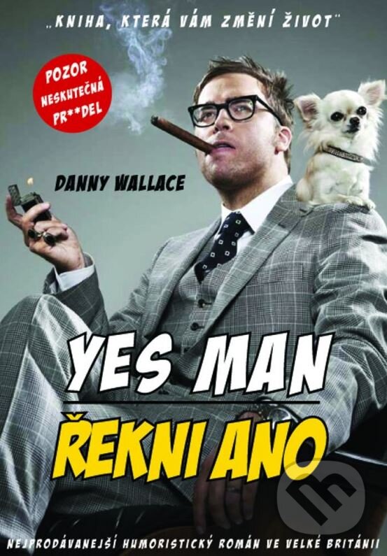 Kniha: Yes Man - Řekni ano (Danny Wallace). XYZ, 2012 Kniha: Yes Man - Řekni ano (Danny Wallace). XYZ, 2012