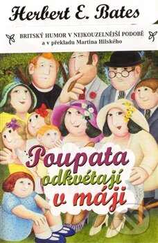 Kniha: Poupata odkvétají v máji (Herbert E. Bates). Leda, 2012 Kniha: Poupata odkvétají v máji (Herbert E. Bates). Leda, 2012