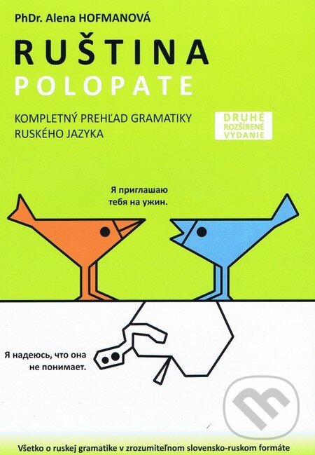 Kniha: Polopate: Ruština (Alena Hofmanová). PhDr. Alena Hofmanová, 2012 Kniha: Polopate: Ruština (Alena Hofmanová). PhDr. Alena Hofmanová, 2012