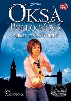 Kniha: Oksa Pollocková 3: Srdce dvou světů (Anne Plichot a Cendrine Wolf). Jota, 2012 Kniha: Oksa Pollocková 3: Srdce dvou světů (Anne Plichot a Cendrine Wolf). Jota, 2012