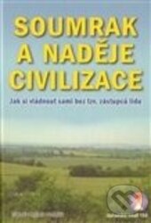 Kniha: Soumrak a naděje civilizace (Mojmír Zdeněk Pospíšil). Poznání, 2012 Kniha: Soumrak a naděje civilizace (Mojmír Zdeněk Pospíšil). Poznání, 2012