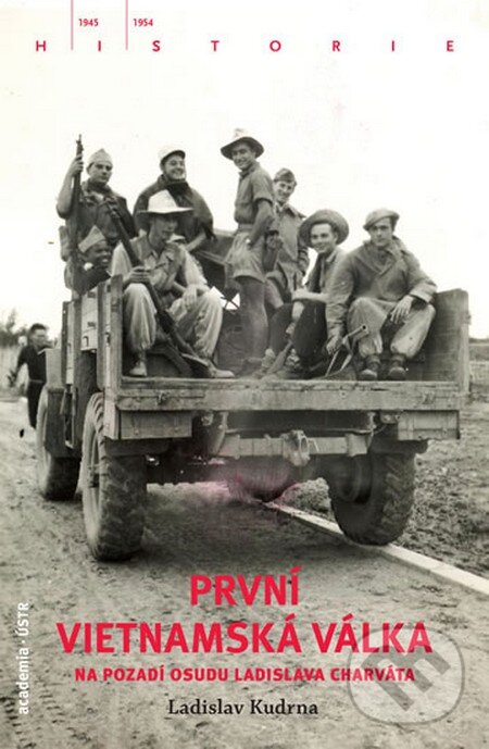Kniha: První vietnamská válka (Ladislav Kudrna). Academia, 2012 Kniha: První vietnamská válka (Ladislav Kudrna). Academia, 2012