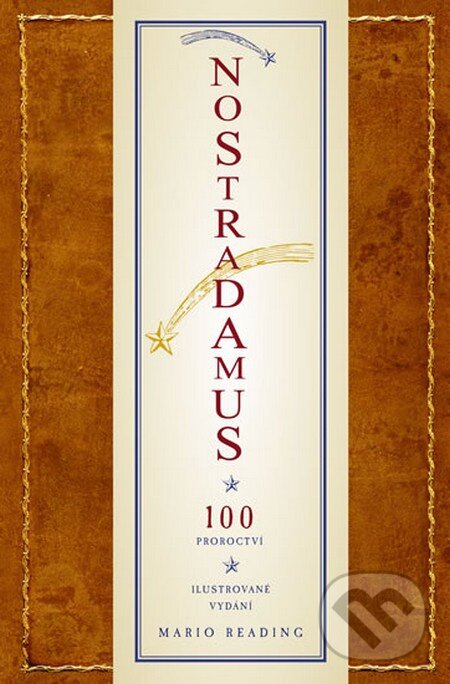 Kniha: Nostradamus - 100 proroctví (Mario Reading). Fortuna Libri ČR, 2012 Kniha: Nostradamus - 100 proroctví (Mario Reading). Fortuna Libri ČR, 2012