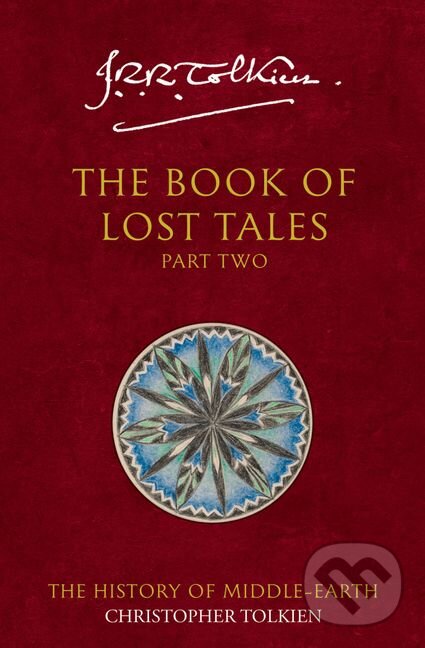 Kniha: The Book of Lost Tales (Part 2) (J.R.R. Tolkien). HarperCollins, 1992 Kniha: The Book of Lost Tales (Part 2) (J.R.R. Tolkien). HarperCollins, 1992