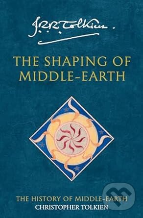 Kniha: The Shaping Middle Earth (J.R.R. Tolkien). HarperCollins, 2002 Kniha: The Shaping Middle Earth (J.R.R. Tolkien). HarperCollins, 2002