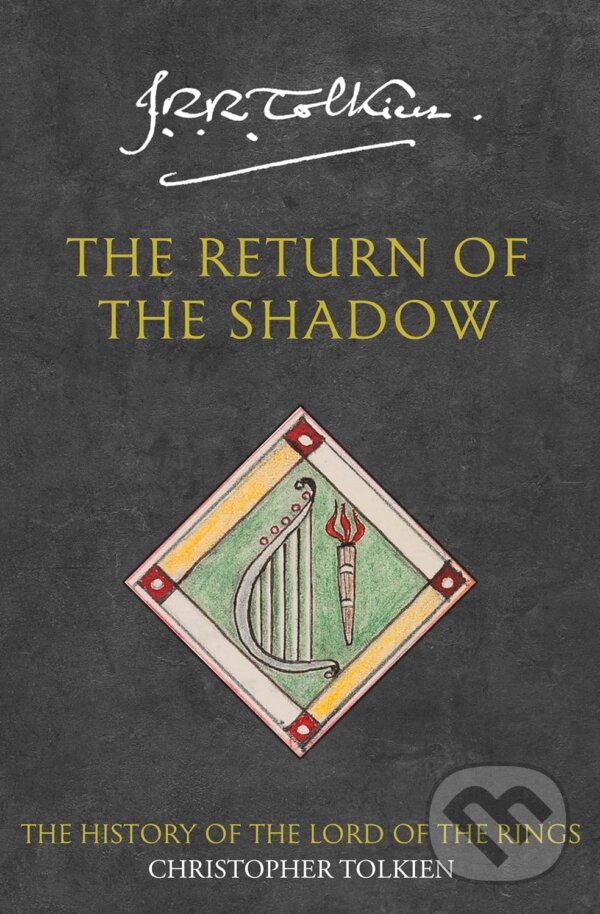 Kniha: The Return of the Shadow (J.R.R. Tolkien). HarperCollins, 2002 Kniha: The Return of the Shadow (J.R.R. Tolkien). HarperCollins, 2002