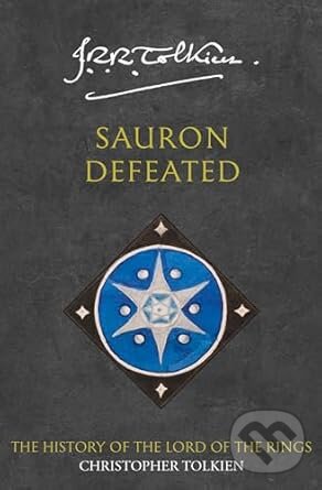 Kniha: Sauron Defeated (J.R.R. Tolkien). HarperCollins, 2002 Kniha: Sauron Defeated (J.R.R. Tolkien). HarperCollins, 2002