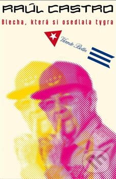 Kniha: Raúl Castro (Vicente Botín). Paseka, 2012 Kniha: Raúl Castro (Vicente Botín). Paseka, 2012