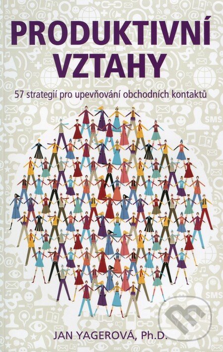 Kniha: Produktivní vztahy (Jan Yagerová). ANAG, 2012 Kniha: Produktivní vztahy (Jan Yagerová). ANAG, 2012