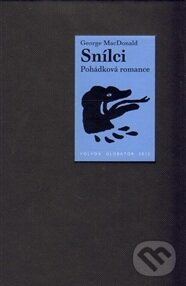 Kniha: Snílci (George MacDonald). Volvox Globator, 2012 Kniha: Snílci (George MacDonald). Volvox Globator, 2012
