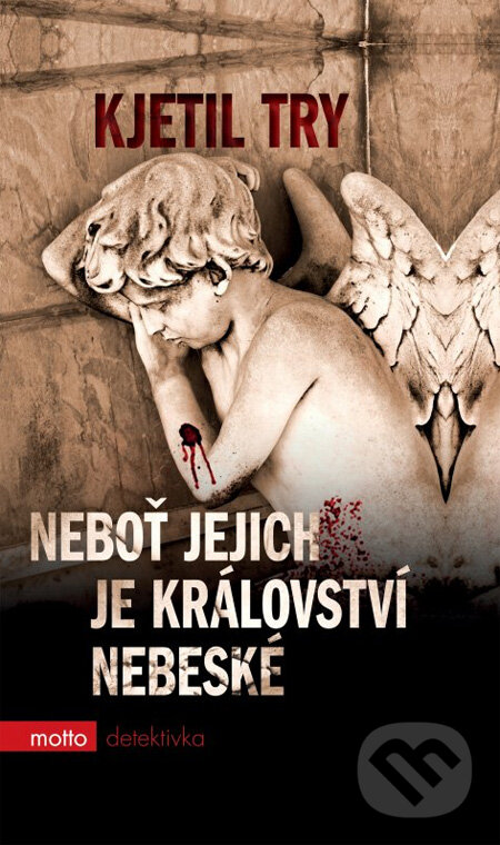 Kniha: Neboť jejich je království nebeské (Kjetil Try). Motto, 2012 Kniha: Neboť jejich je království nebeské (Kjetil Try). Motto, 2012