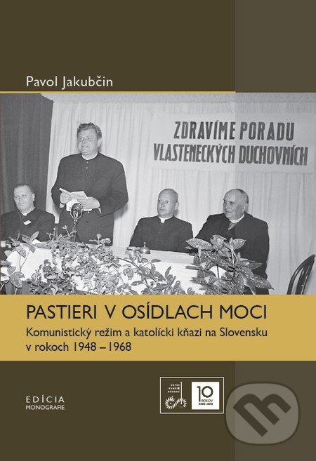 Kniha: Pastieri v osídlach moci (Pavol Jakubčin). Ústav pamäti národa, 2012 Kniha: Pastieri v osídlach moci (Pavol Jakubčin). Ústav pamäti národa, 2012