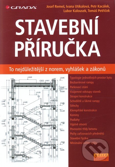Kniha: Stavební příručka (Josef Remeš a kolektív). Grada, 2012 Kniha: Stavební příručka (Josef Remeš a kolektív). Grada, 2012
