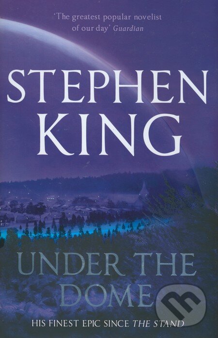 Kniha: Unter the Dome (Stephen King). Hodder and Stoughton, 2009 Kniha: Unter the Dome (Stephen King). Hodder and Stoughton, 2009