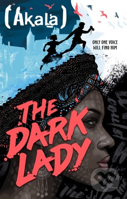 Kniha: The Dark Lady (Akala). Hodder Children's Books, 2022 Kniha: The Dark Lady (Akala). Hodder Children's Books, 2022