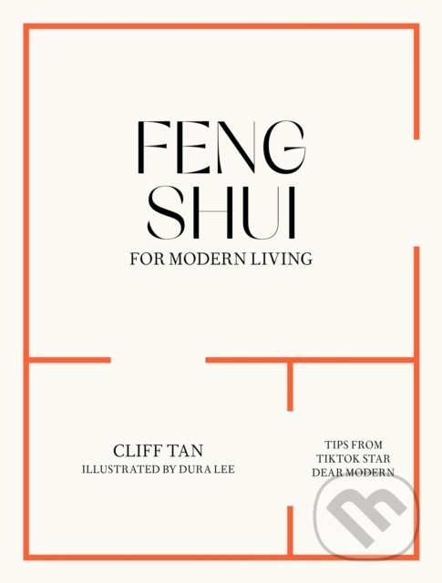 Kniha: Feng Shui Modern (Cliff Tan). Bloomsbury, 2022 Kniha: Feng Shui Modern (Cliff Tan). Bloomsbury, 2022