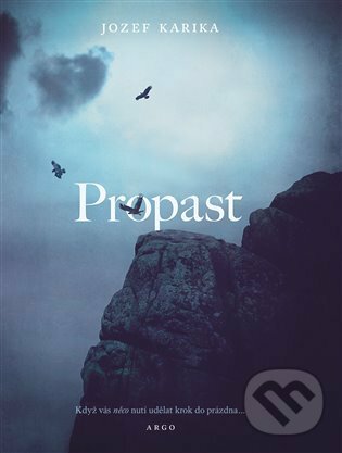 E-kniha: Propast (Jozef Karika). Argo, 2021 E-kniha: Propast (Jozef Karika). Argo, 2021