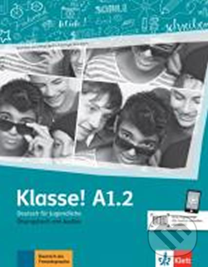 Kniha: Klasse! A1.2 (Klett). Klett, 2018 Kniha: Klasse! A1.2 (Klett). Klett, 2018