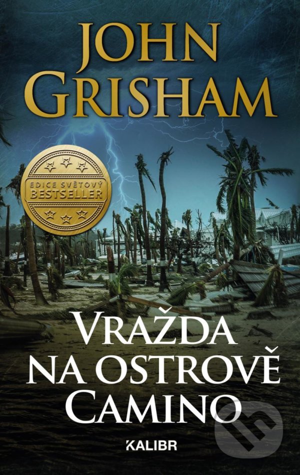 Kniha: Vražda na ostrově Camino (John Grisham). Kalibr, 2022 Kniha: Vražda na ostrově Camino (John Grisham). Kalibr, 2022