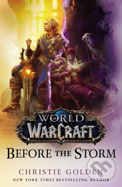 E-kniha: World of Warcraft: Before the Storm (Christie Golden). Titan Books, 2018 E-kniha: World of Warcraft: Before the Storm (Christie Golden). Titan Books, 2018