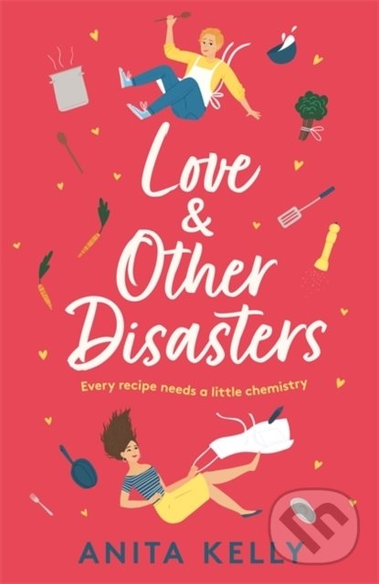 Kniha: Love and Other Disasters (Anita Kelly). Headline Book, 2022 Kniha: Love and Other Disasters (Anita Kelly). Headline Book, 2022