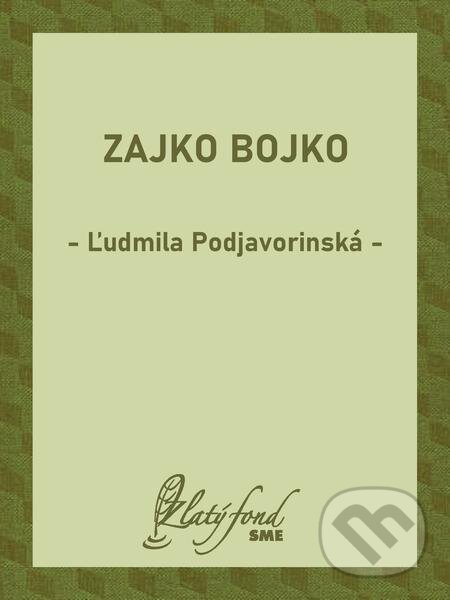 E-kniha: Zajko Bojko (Ľudmila Podjavorinská). Petit Press E-kniha: Zajko Bojko (Ľudmila Podjavorinská). Petit Press