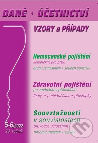 Daně, účetnictví, vzory a případy (Antonín Daněk, Eva Dandová a Vladimír Hruška). Poradce s.r.o., 2022 Daně, účetnictví, vzory a případy (Antonín Daněk, Eva Dandová a Vladimír Hruška). Poradce s.r.o., 2022