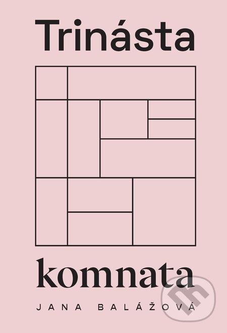 E-kniha: Trinásta komnata (Jana Balážová). Jana Balážová E-kniha: Trinásta komnata (Jana Balážová). Jana Balážová