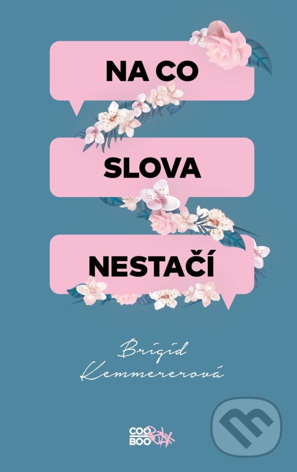 Kniha: Na co slova nestačí (Brigid Kemmerer). CooBoo CZ, 2022 Kniha: Na co slova nestačí (Brigid Kemmerer). CooBoo CZ, 2022