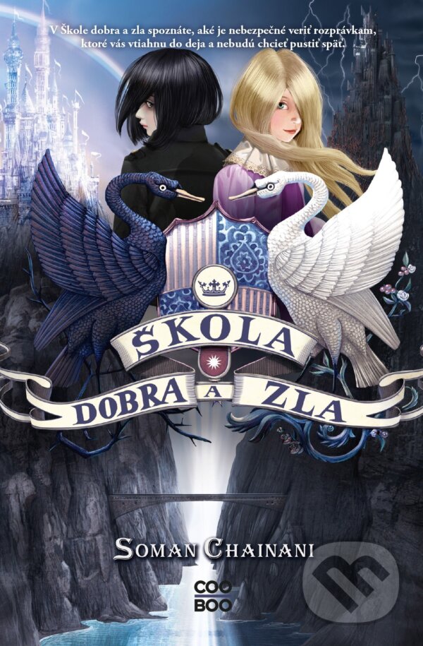 Kniha: Škola dobra a zla (Soman Chainani). CooBoo SK, 2022 Kniha: Škola dobra a zla (Soman Chainani). CooBoo SK, 2022