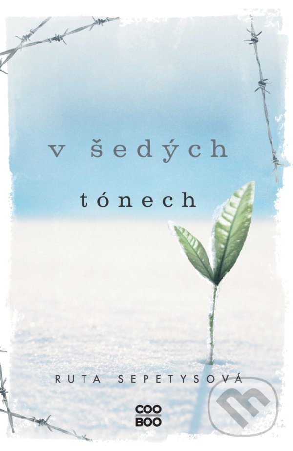 Kniha: V šedých tónech (Ruta Sepetys). CooBoo CZ, 2022 Kniha: V šedých tónech (Ruta Sepetys). CooBoo CZ, 2022
