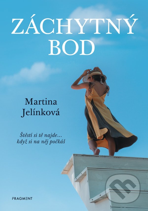 Kniha: Záchytný bod (Martina Jelínková). Nakladatelství Fragment, 2022 Kniha: Záchytný bod (Martina Jelínková). Nakladatelství Fragment, 2022