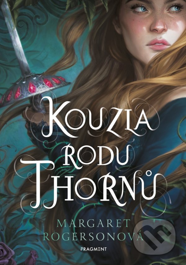 Kniha: Kouzla rodu Thornů (Margaret Rogerson). Nakladatelství Fragment, 2022 Kniha: Kouzla rodu Thornů (Margaret Rogerson). Nakladatelství Fragment, 2022