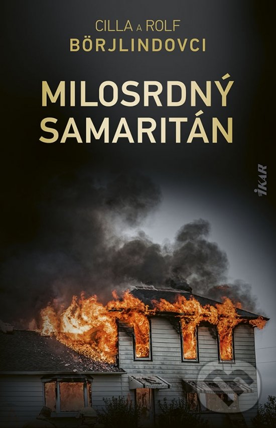 Kniha: Milosrdný samaritán (Cilla Börjlind a Rolf Börjlind). Ikar, 2022 Kniha: Milosrdný samaritán (Cilla Börjlind a Rolf Börjlind). Ikar, 2022